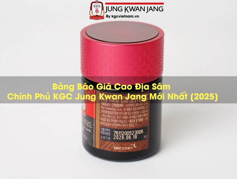 Bảng Báo Giá Cao Địa Sâm Chính Phủ KGC Jung Kwan Jang Mới Nhất [2025]