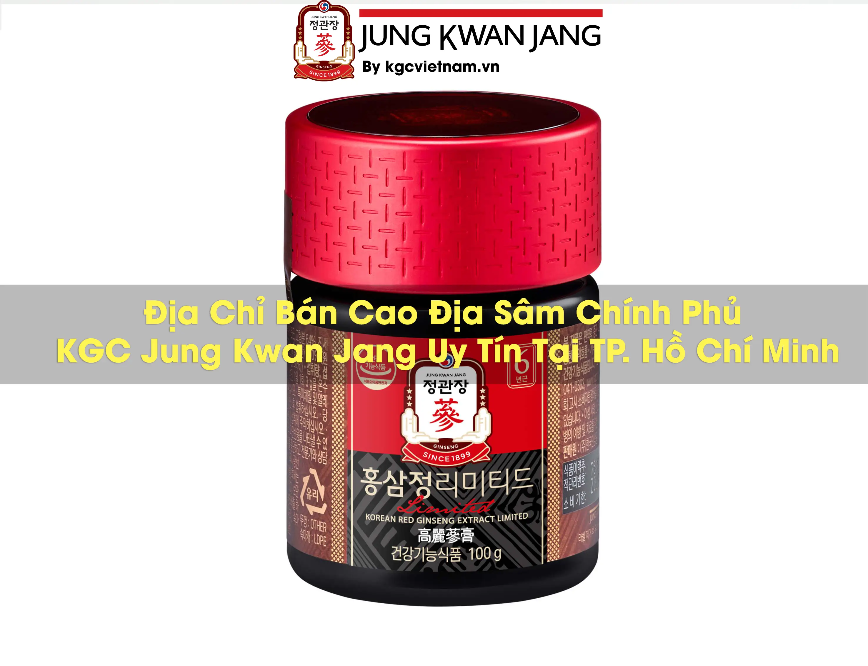 Địa Chỉ Bán Cao Địa Sâm Chính Phủ KGC Jung Kwan Jang Uy Tín Tại TP. Hồ Chí Minh | KGC Jung Kwan Jang Việt Nam