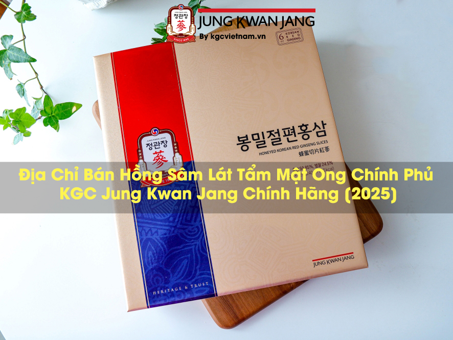 Địa Chỉ Bán Hồng Sâm Lát Tẩm Mật Ong Chính Phủ KGC Jung Kwan Jang Chính Hãng [2025]