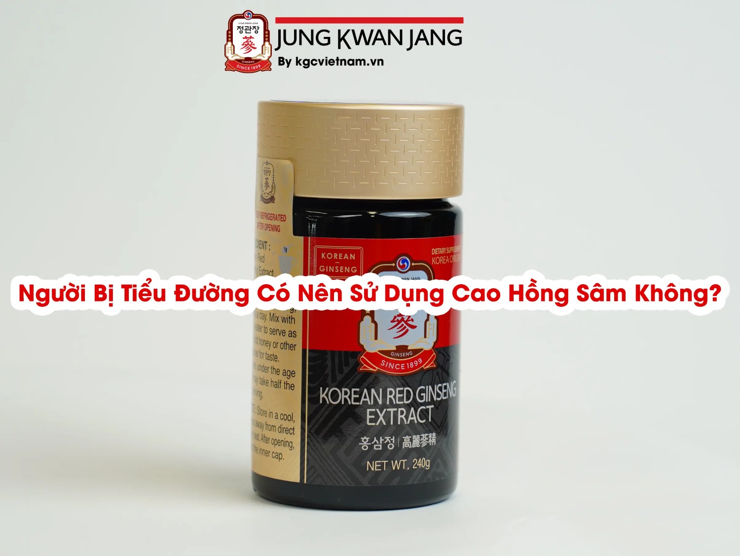 Người Bị Tiểu Đường Có Nên Sử Dụng Cao Hồng Sâm Không? | Kgc Việt Nam | www.kgcvietnam.vn Người Bị Tiểu Đường Có Nên Sử Dụng Cao Hồng Sâm Không? | Kgc Việt Nam | www.kgcvietnam.vn