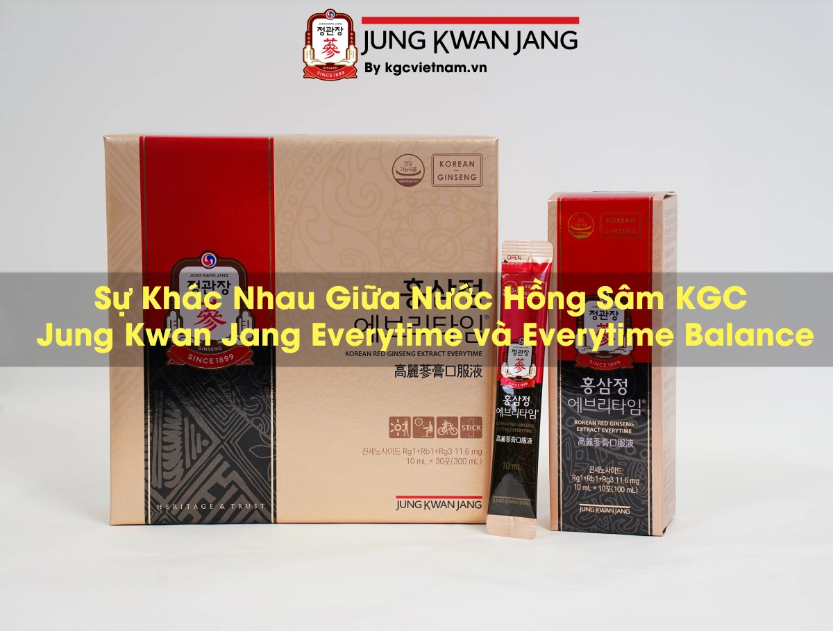 Sự Khác Nhau Giữa Nước Hồng Sâm KGC Jung Kwan Jang Everytime và Everytime Balance Sự Khác Nhau Giữa Nước Hồng Sâm KGC Jung Kwan Jang Everytime và Everytime Balance