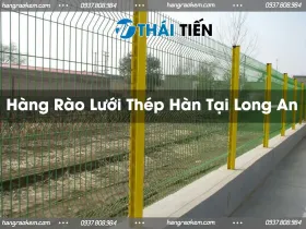 Hàng Rào Lưới Thép Hàn Tại Long An