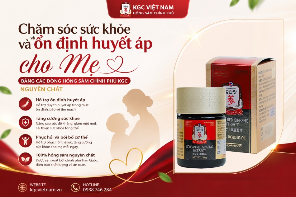 Chăm sóc sức khỏe và ổn định huyết áp cho mẹ bằng các dòng hồng sâm chính phủ KGC nguyên chất